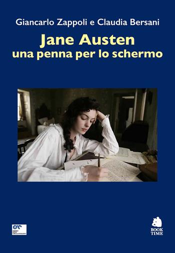 Jane Austen, una penna per lo schermo - Claudia Bersani, Giancarlo Zappoli - Libro Book Time 2025, Saggi | Libraccio.it