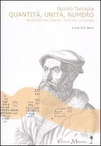 Quantità, unità, numero. Una selezione dal «General trattato di numeri, et misure». Testo latino a fronte - Niccolò Tartaglia - Libro Book Time 2011, meccanismi di Melquíades | Libraccio.it