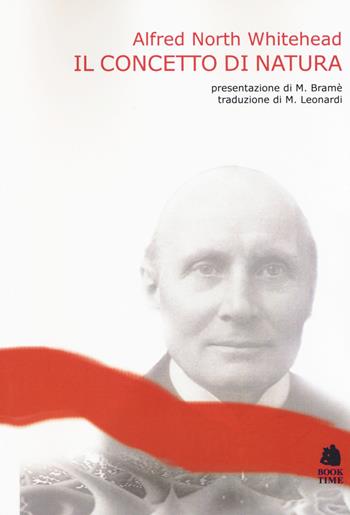 Il concetto di natura - Alfred North Whitehead - Libro Book Time 2019, meccanismi di Melquíades | Libraccio.it