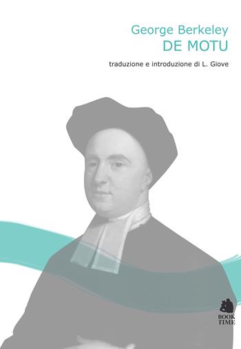 De Motu - George Berkeley - Libro Book Time 2021, Melquiades | Libraccio.it