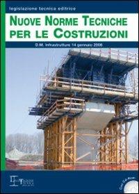Nuove norme tecniche per le costruzioni. Con CD-ROM  - Libro Legislazione Tecnica 2008, Edizioni di legislazione tecnica | Libraccio.it