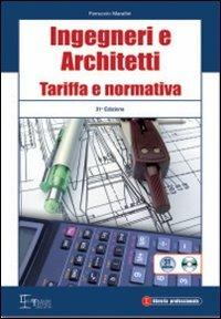 Ingegneri e architetti. Tariffa e normativa. Con CD-ROM - Ferruccio Marafini - Libro Legislazione Tecnica 2008, Edizioni di legislazione tecnica | Libraccio.it