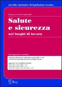 Salute e sicurezza nei luoghi di lavoro  - Libro Legislazione Tecnica 2009 | Libraccio.it