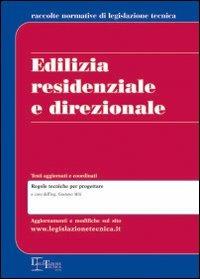 Edilizia residenziale e direzionale. Regole tecniche per progettare  - Libro Legislazione Tecnica 2009 | Libraccio.it