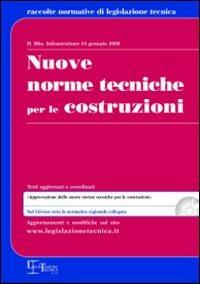 Nuove norme tecniche per le costruzioni. Con CD-ROM  - Libro Legislazione Tecnica 2009, Raccolte normative legislazione tecnica | Libraccio.it