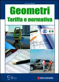 Geometri. Tariffa e normativa. Con CD-ROM - Ferruccio Marafini - Libro Legislazione Tecnica 2009, Edizioni di legislazione tecnica | Libraccio.it