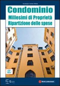 Condominio. Millesimi di proprietà. Ripartizione delle spese - Giuseppe Carraro Moda - Libro Legislazione Tecnica 2009 | Libraccio.it