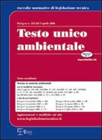 Testo unico ambientale  - Libro Legislazione Tecnica 2010, Raccolte normative legislazione tecnica | Libraccio.it