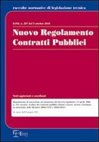 Nuovo regolamento contratti pubblici. DPR n. 207 del 5 ottobre 2010  - Libro Legislazione Tecnica 2010 | Libraccio.it