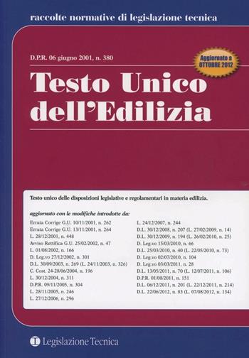 Testo unico dell'edilizia  - Libro Legislazione Tecnica 2011, Raccolte normative legislazione tecnica | Libraccio.it