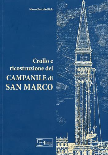 Crollo e ricostruzione del campanile di San Marco - Marco Boscolo Bielo - Libro Legislazione Tecnica 2012 | Libraccio.it