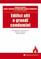 Edifici alti e grandi condomini. Assoggettabilità in base all'altezza. Esempio di grattacielo. Grandi condomini - Simone Cappelletti - Libro Legislazione Tecnica 2013 | Libraccio.it