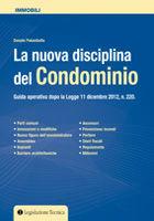 La nuova disciplina del condominio - Donato Palombella - Libro Legislazione Tecnica 2013 | Libraccio.it