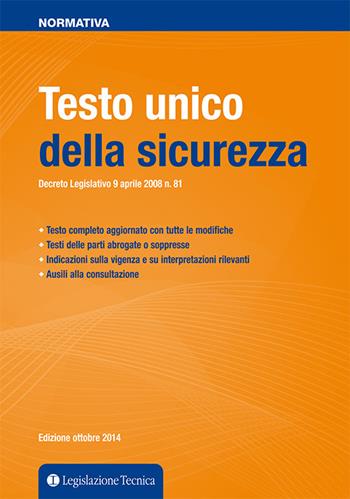 Testo unico della sicurezza  - Libro Legislazione Tecnica 2014 | Libraccio.it