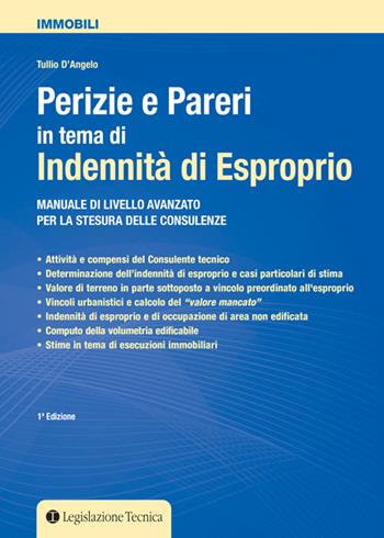 Perizie e pareri in tema di indennità di esproprio. Manuale di livello avanzato per la stesura delle consulenze - Tullio D'Angelo - Libro Legislazione Tecnica 2015, Immobili | Libraccio.it