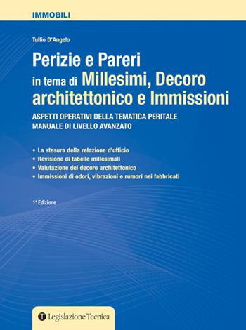 Perizie e pareri in tema di millesimi, decoro architettonico e immissioni. Aspetti operativi della tematica peritale. Manuale di livello avanzato - Tullio D'Angelo - Libro Legislazione Tecnica 2016, Immobili | Libraccio.it