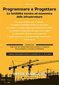 Il progetto di fattibilità tecnica ed economica delle opere pubbliche. La fattibilità tecnica ed economica delle infrastrutture - Roberto Gallia - Libro Legislazione Tecnica 2017, Opere pubbliche | Libraccio.it