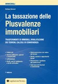 La tassazione delle plusvalenze immobiliari. Trasferimenti di immobili, rivalutazione dei terreni, calcoli di convenienza - Stefano Baruzzi - Libro Legislazione Tecnica 2017, Immobili | Libraccio.it