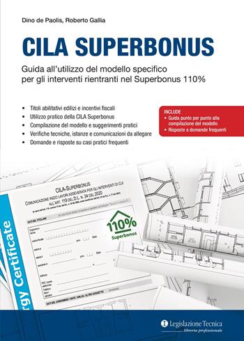 CILA Superbonus. Guida all'utilizzo del modello specifico per gli interventi rientranti nel Superbonus 110% - Dino De Paolis, Roberto Gallia - Libro Legislazione Tecnica 2021, Libreria professionale | Libraccio.it