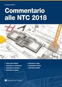 Commentario alle NTC 2018 - Giuseppe Albano - Libro Legislazione Tecnica 2017, Architetture & strutture | Libraccio.it
