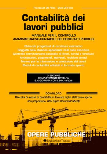 Contabilità dei lavori pubblici. Manuale per il controllo amministrativo-contabile dei contratti pubblici - Francesco De Falco, Enzo De Falco - Libro Legislazione Tecnica 2018 | Libraccio.it