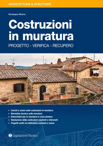 Costruzioni in muratura. Progetto, verifica, recupero - Giuseppe Albano - Libro Legislazione Tecnica 2019, Architetture & strutture | Libraccio.it