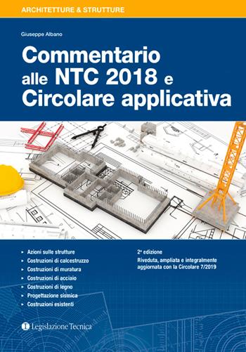 Commentario alle NTC 2018 - Giuseppe Albano - Libro Legislazione Tecnica 2019, Architetture & strutture | Libraccio.it