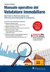 Manuale operativo del valutatore immobiliare. Metodo e pratica degli IVS per valutatore base e avanzato