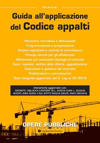 Guida all'applicazione del Codice appalti - Dino De Paolis - Libro Legislazione Tecnica 2019, Opere pubbliche | Libraccio.it