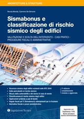 Sismabonus e classificazione di rischio sismico degli edifici. Valutazione e scelta dell'intervento. Casi pratici. Procedure fiscali e amministrative