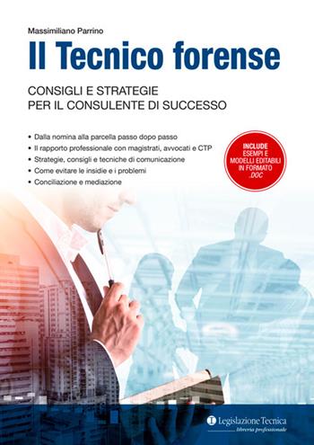 Il tecnico forense. Consigli e strategie per il consulente di successo - Massimiliano Parrino - Libro Legislazione Tecnica 2020, Libreria professionale | Libraccio.it