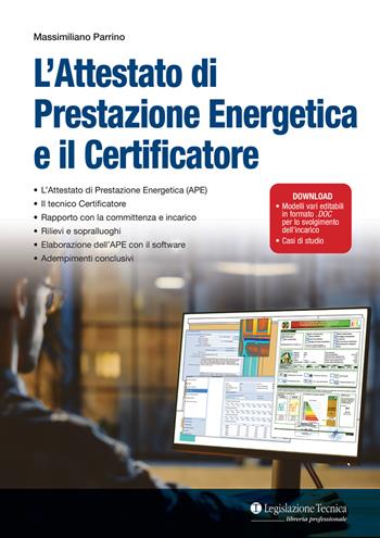 L' attestato di prestazione energetica e il certificatore - Massimiliano Parrino - Libro Legislazione Tecnica 2021, Libreria professionale | Libraccio.it