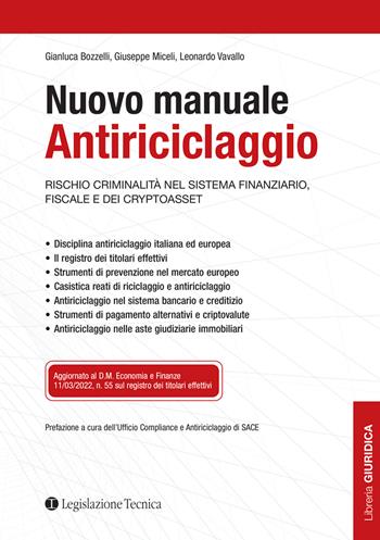 Nuovo manuale antiriciclaggio. Rischio criminalità nel sistema finanziario, fiscale e dei cryptoasset - Gianluca Bozzelli, Giuseppe Miceli, Leonardo Vavallo - Libro Legislazione Tecnica 2022, Libreria giuridica | Libraccio.it