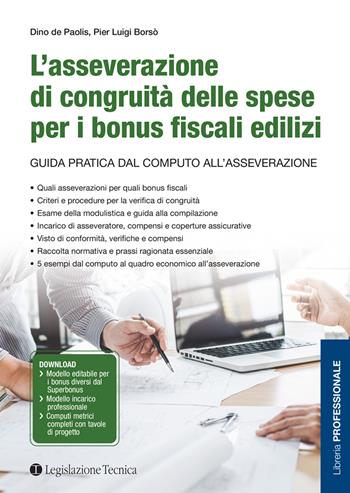 L' asseverazione di congruità delle spese per i bonus fiscali edilizi. Guida pratica dal computo all'asseverazione - Dino De Paolis, Pier Luigi Borsò - Libro Legislazione Tecnica 2022, Libreria professionale | Libraccio.it