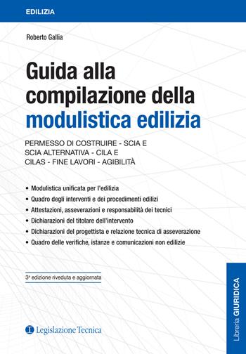 Guida alla compilazione della modulistica edilizia. Permesso di costruire, SCIA e SCIA alternativa, CILA e CILAS, fine lavori, agibilità - Roberto Gallia - Libro Legislazione Tecnica 2022, Libreria giuridica | Libraccio.it