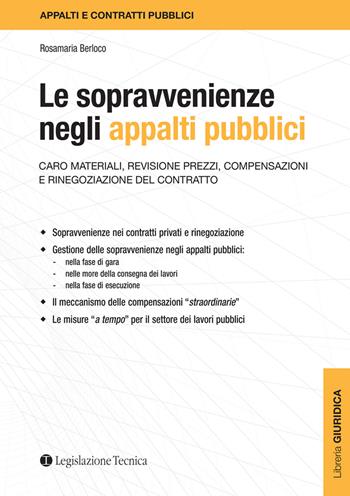 Le sopravvenienze negli appalti pubblici. Caro materiali, revisione prezzi, compensazioni e rinegoziazione del contratto - Rosamaria Berloco - Libro Legislazione Tecnica 2022, Libreria giuridica | Libraccio.it