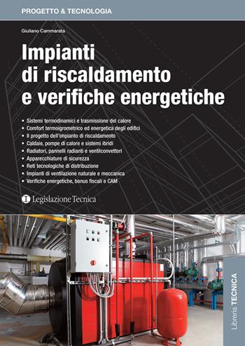 Impianti di riscaldamento e verifiche energetiche - Giuliano Cammarata - Libro Legislazione Tecnica 2022, Progetto & tecnologia | Libraccio.it