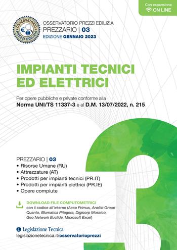 Impianti tecnici ed elettrici. Prezzario gennaio 2023. Per opere pubbliche e private conforme alla Norma UNI/TS 11337-3 e al D.M. 13/07/2022, n. 215  - Libro Legislazione Tecnica 2023, Osservatorio prezzi edilizia | Libraccio.it