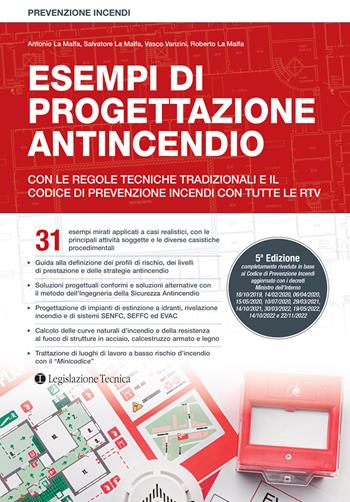 Esempi di progettazione antincendio. Con le regole tecniche tradizionali, il Codice di prevenzione incendi e le RTV - Antonio La Malfa, Salvatore La Malfa, Vasco Vanzini - Libro Legislazione Tecnica 2023, Prevenzione incendi | Libraccio.it