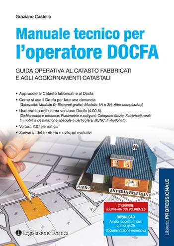 Manuale tecnico per l’operatore DOCFA. Guida operativa al catasto fabbricati e agli aggiornamenti catastali - Graziano Castello - Libro Legislazione Tecnica 2023, Libreria professionale | Libraccio.it