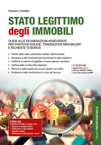 Stato legittimo degli immobili. Guida alle dichiarazioni asseverate per pratiche edilizie, transazioni immobiliari e richieste di bonus - Graziano Castello - Libro Legislazione Tecnica 2025, Libreria professionale | Libraccio.it