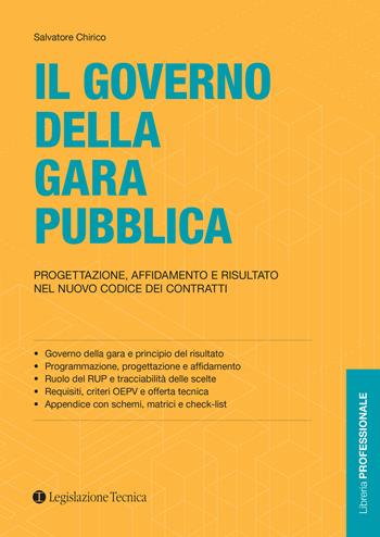Il governo della gara pubblica. Progettazione, affidamento e risultato nel nuovo codice dei contratti - Salvatore Chirico - Libro Legislazione Tecnica 2026, Libreria professionale | Libraccio.it
