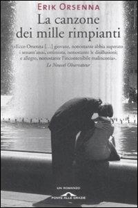 La canzone dei mille rimpianti - Erik Orsenna - Libro Ponte alle Grazie 2009, Romanzi | Libraccio.it