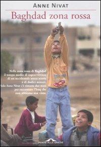 Baghdad zona rossa - Anne Nivat - Libro Ponte alle Grazie 2009 | Libraccio.it