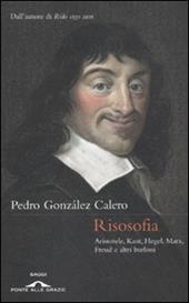 Risosofia. Aristotele, Kant, Hegel, Marx, Freud e altri burloni
