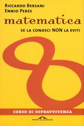 Matematica. Corso di sopravvivenza