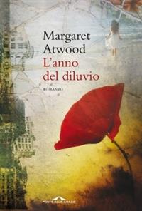L'anno del diluvio - Margaret Atwood - Libro Ponte alle Grazie 2010, Romanzi | Libraccio.it