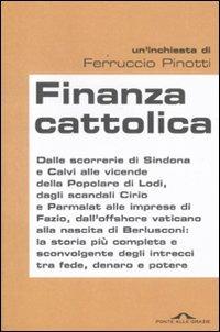Finanza cattolica - Ferruccio Pinotti - Libro Ponte alle Grazie 2011, Inchieste | Libraccio.it