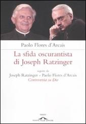 Controversia su Dio. La sfida oscurantista di Joseph Ratzinger