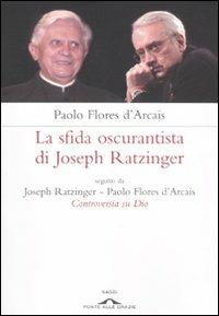 Controversia su Dio. La sfida oscurantista di Joseph Ratzinger - Paolo Flores D'Arcais - Libro Ponte alle Grazie 2010, Saggi | Libraccio.it